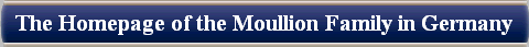  The Homepage of the Moullion Family in Germany 